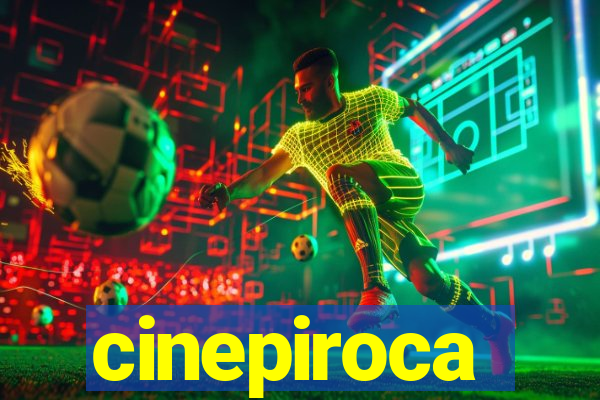 cinepiroca