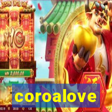 coroalove