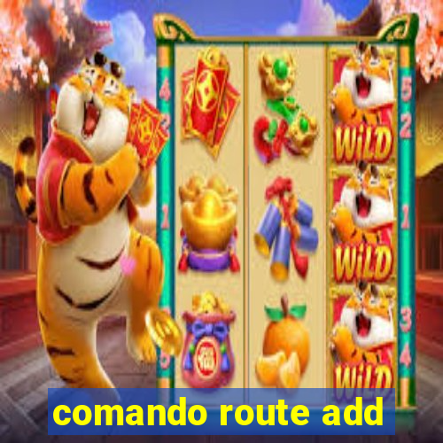 comando route add