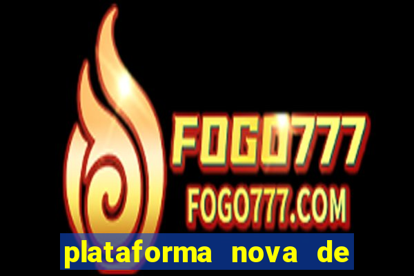 plataforma nova de jogos de aposta