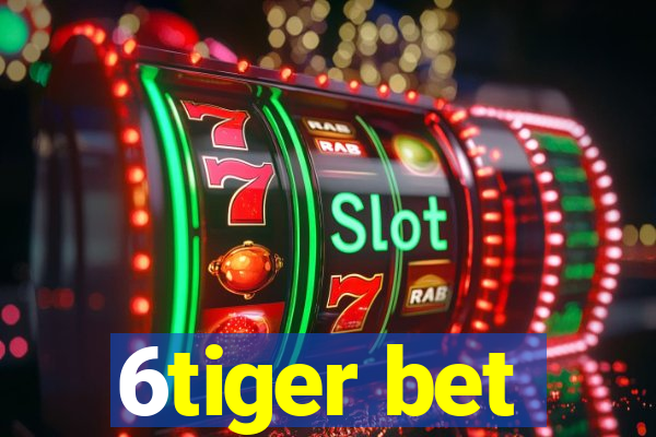 6tiger bet