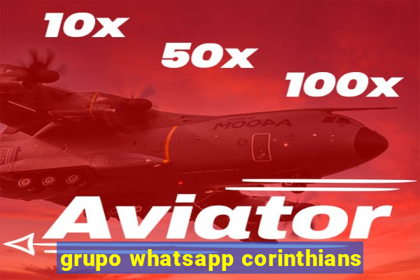 grupo whatsapp corinthians