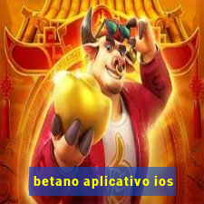 betano aplicativo ios