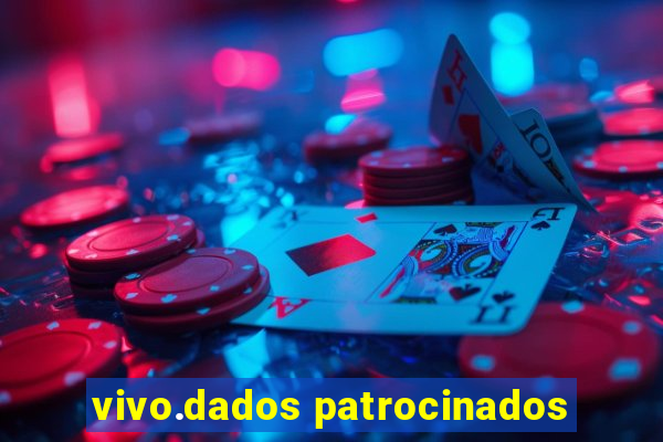 vivo.dados patrocinados