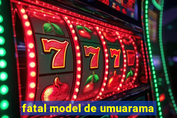 fatal model de umuarama