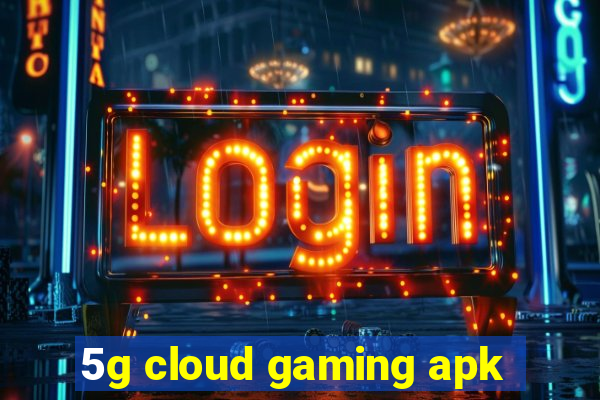 5g cloud gaming apk