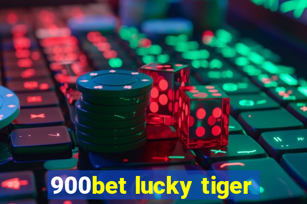 900bet lucky tiger