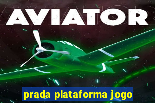 prada plataforma jogo