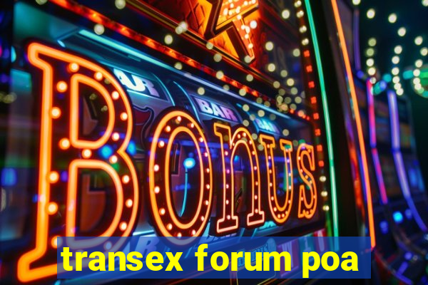 transex forum poa