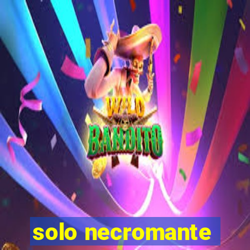 solo necromante