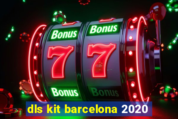 dls kit barcelona 2020