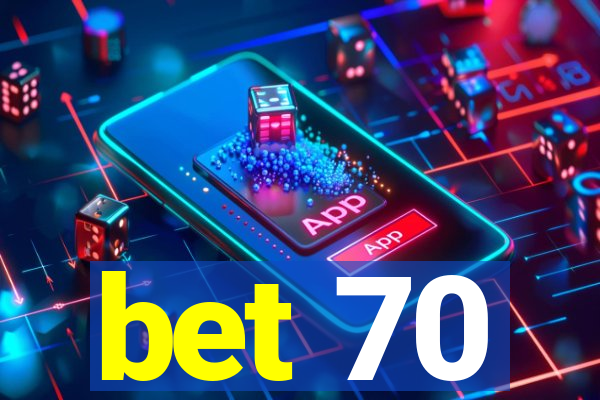 bet 70