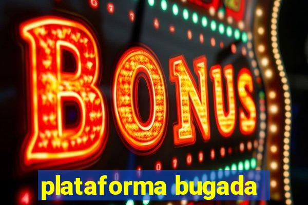 plataforma bugada