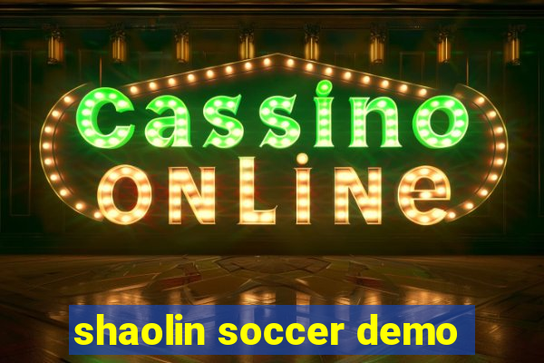 shaolin soccer demo