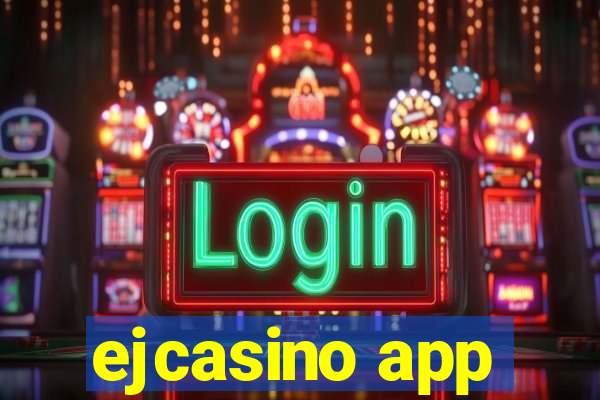 ejcasino app