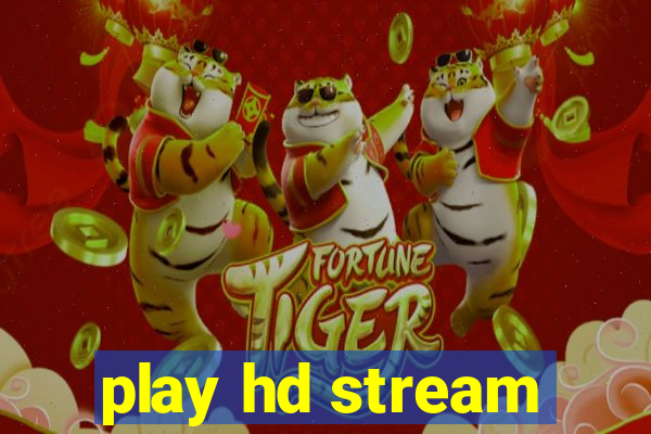 play hd stream