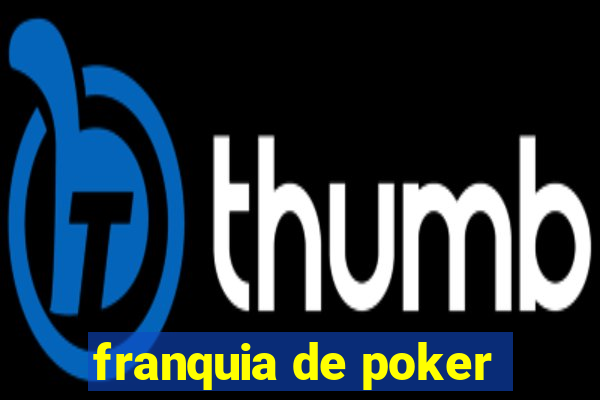 franquia de poker