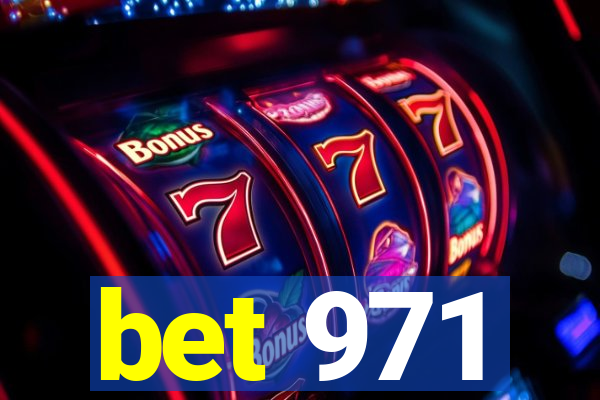 bet 971