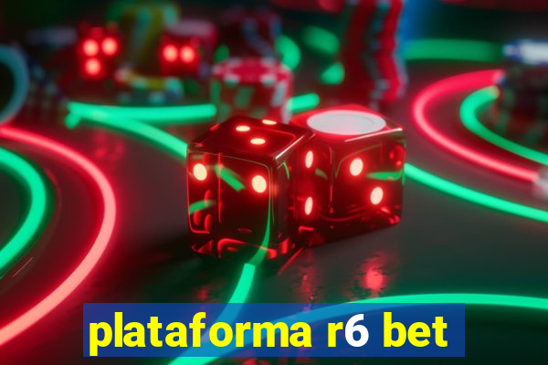 plataforma r6 bet