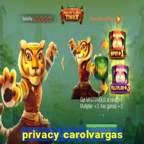 privacy carolvargas