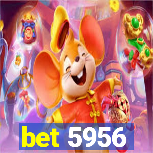 bet 5956