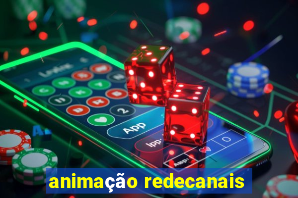 animação redecanais