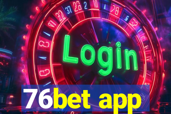 76bet app