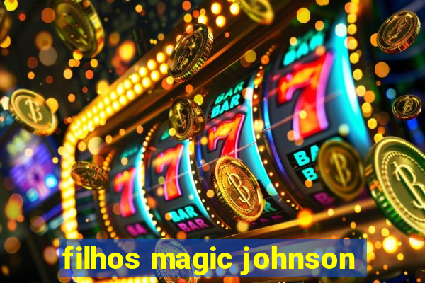 filhos magic johnson