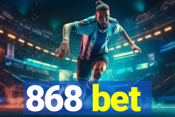 868 bet