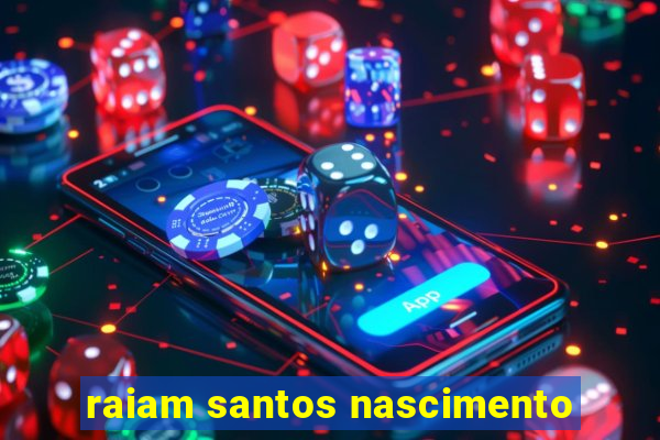 raiam santos nascimento