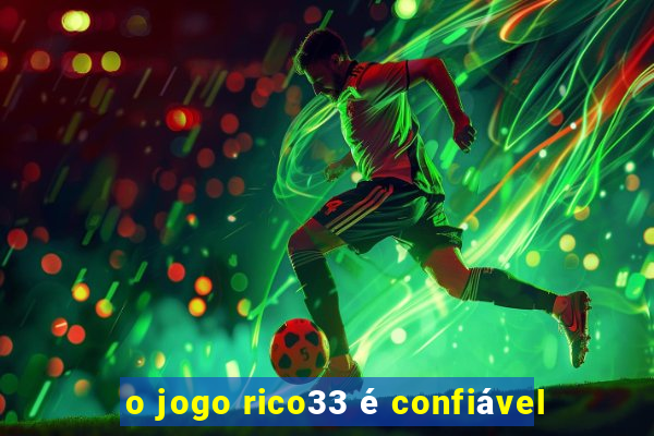 o jogo rico33 é confiável