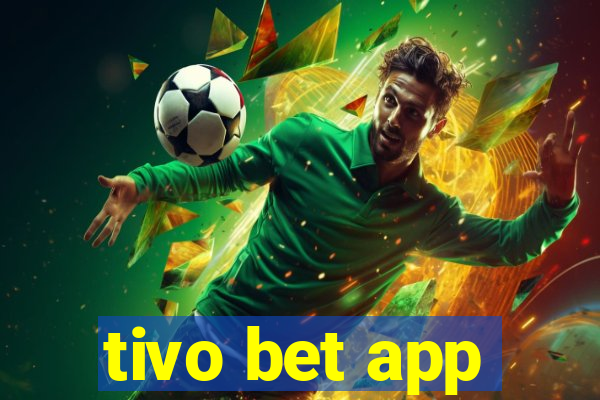 tivo bet app