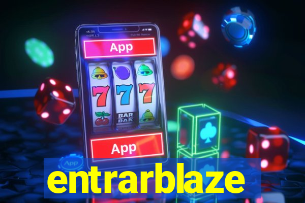 entrarblaze