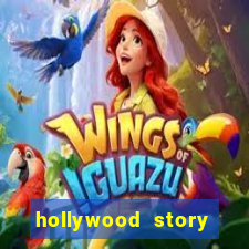 hollywood story dinheiro infinito