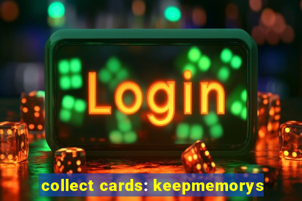 collect cards: keepmemorys