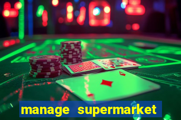 manage supermarket simulator mod apk (unlimited money and energy)