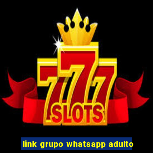 link grupo whatsapp adulto