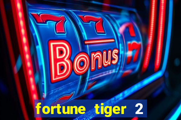 fortune tiger 2 demo grátis