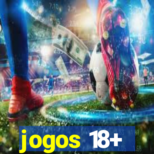 jogos 18+