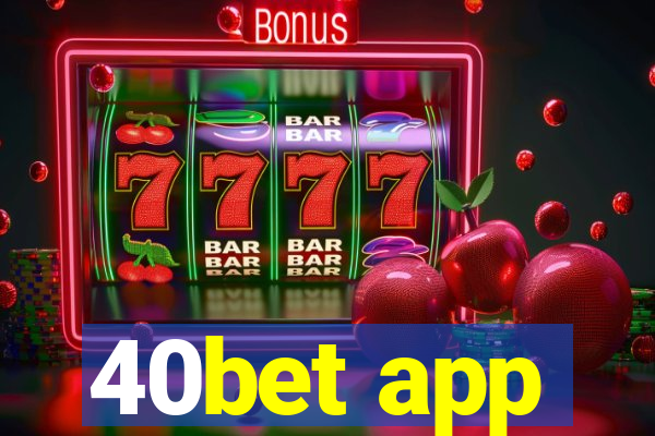 40bet app