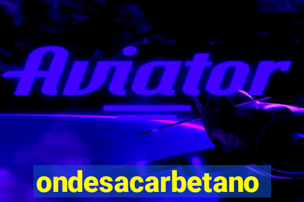 ondesacarbetano