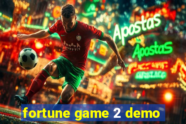 fortune game 2 demo