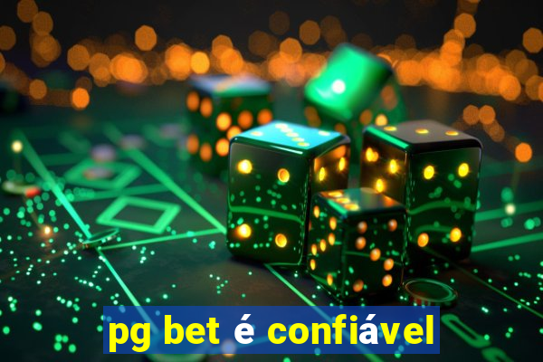 pg bet é confiável