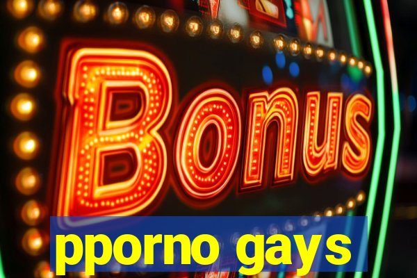 pporno gays