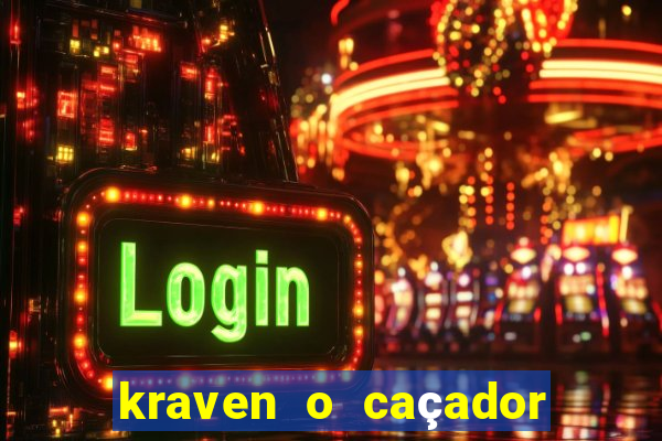 kraven o caçador filme completo dublado download