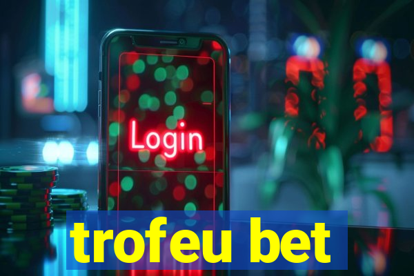 trofeu bet