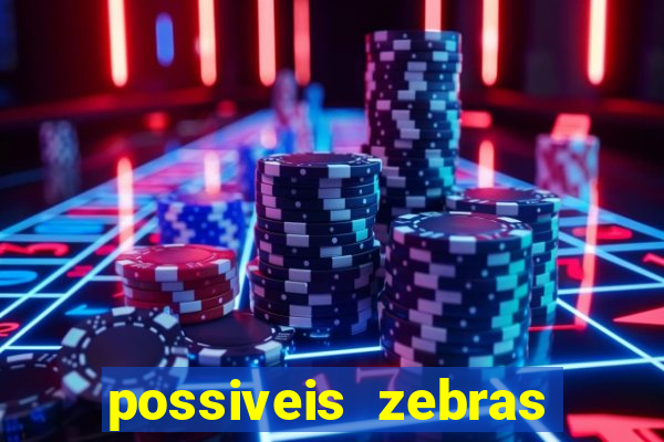 possiveis zebras futebol hoje