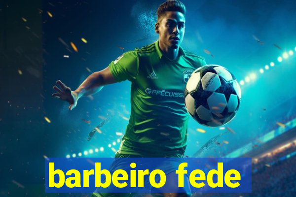 barbeiro fede