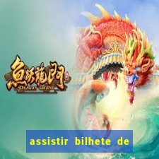 assistir bilhete de loteria filme dublado