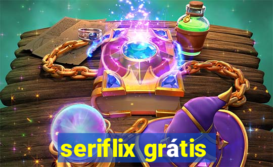 seriflix grátis